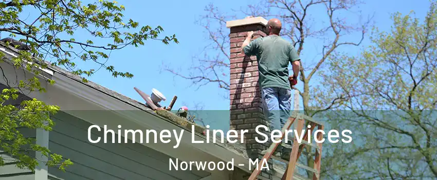  Chimney Liner Services Norwood - MA