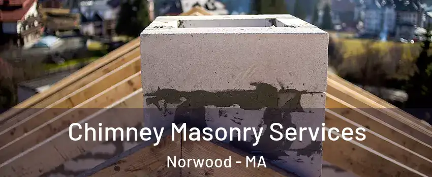  Chimney Masonry Services Norwood - MA