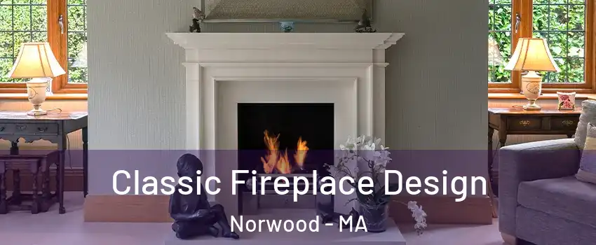  Classic Fireplace Design Norwood - MA