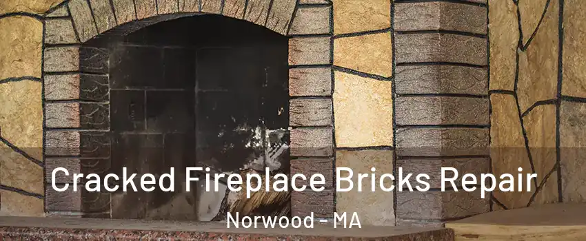  Cracked Fireplace Bricks Repair Norwood - MA