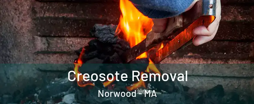  Creosote Removal Norwood - MA