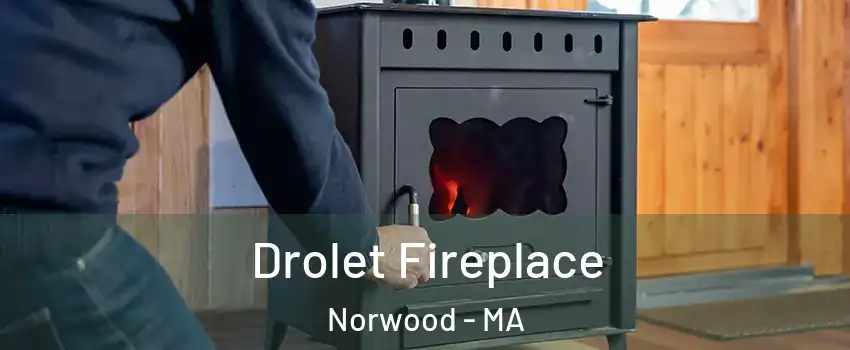  Drolet Fireplace Norwood - MA
