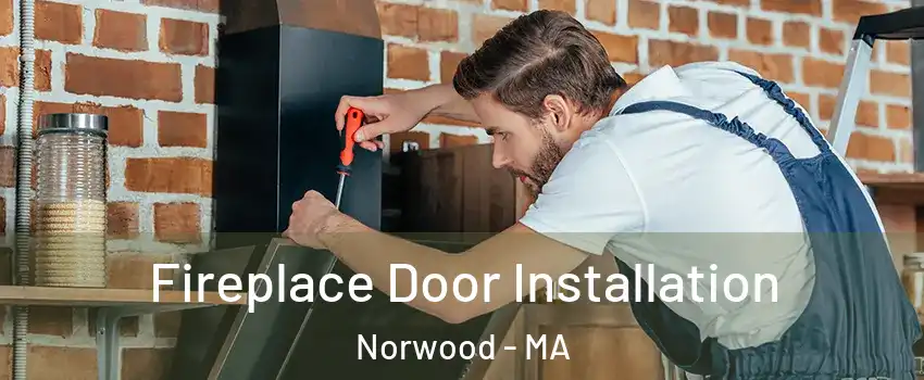  Fireplace Door Installation Norwood - MA