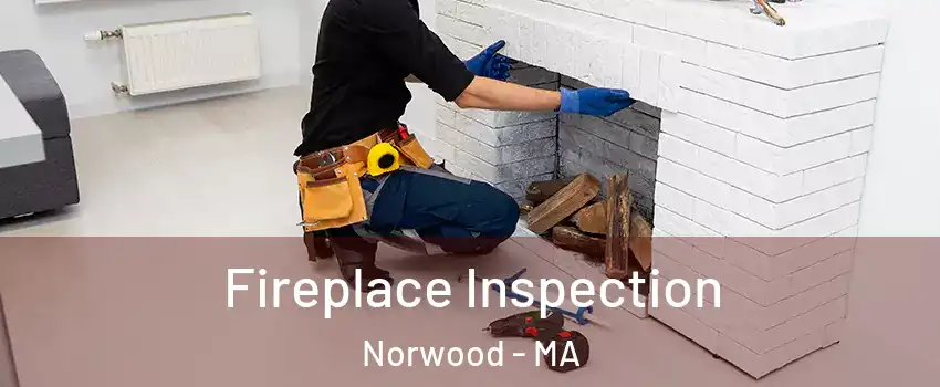  Fireplace Inspection Norwood - MA