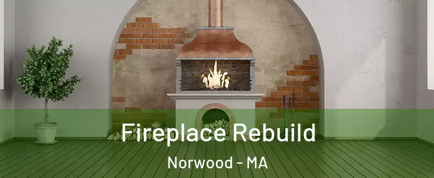  Fireplace Rebuild Norwood - MA