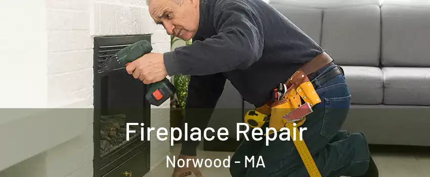  Fireplace Repair Norwood - MA