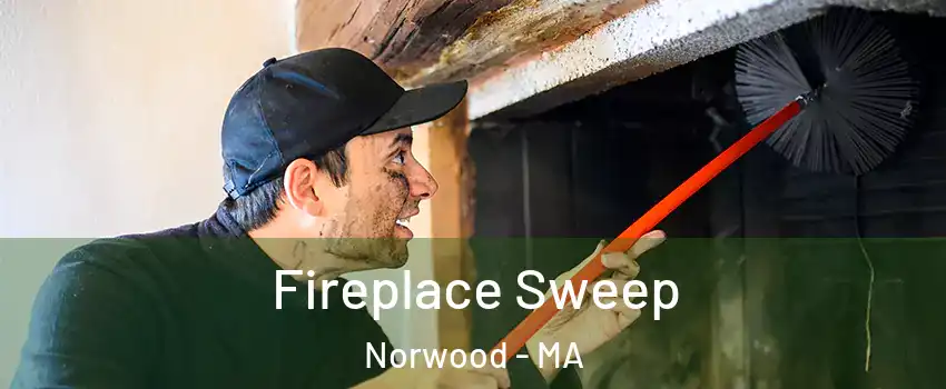  Fireplace Sweep Norwood - MA