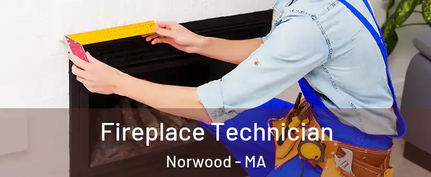 Fireplace Technician Norwood - MA