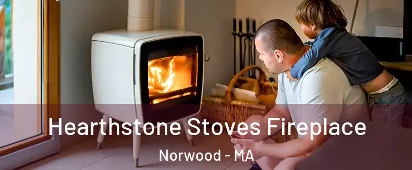  Hearthstone Stoves Fireplace Norwood - MA