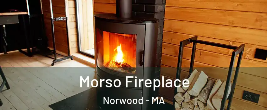  Morso Fireplace Norwood - MA
