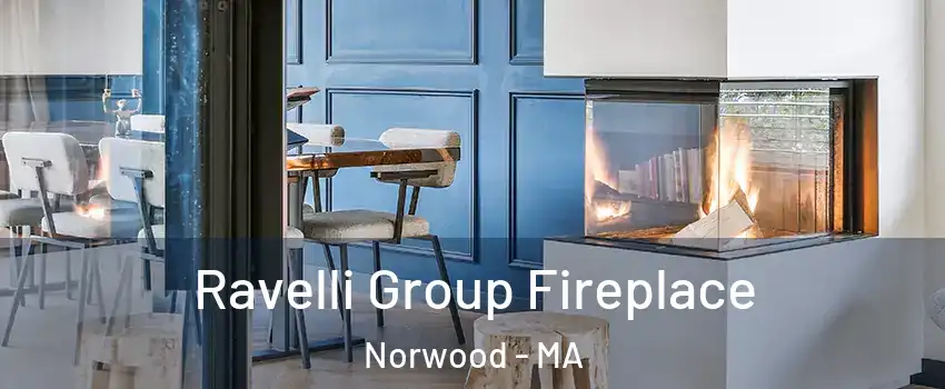  Ravelli Group Fireplace Norwood - MA