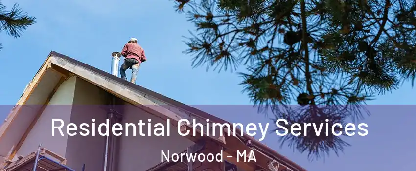  Residential Chimney Services Norwood - MA