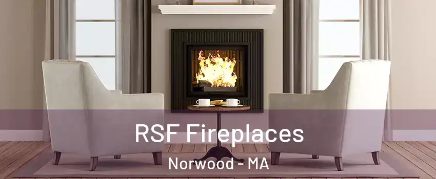  RSF Fireplaces Norwood - MA