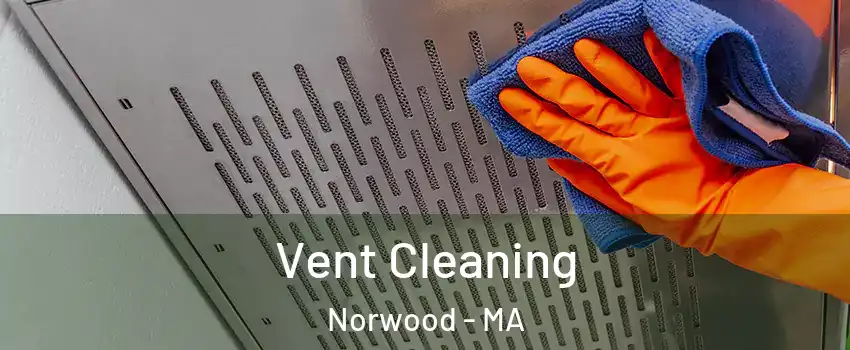  Vent Cleaning Norwood - MA