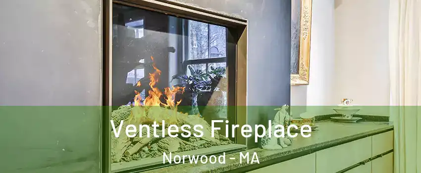 Ventless Fireplace Norwood - MA