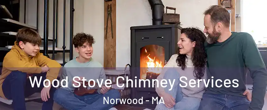  Wood Stove Chimney Services Norwood - MA